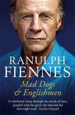 Mad Dogs and Englishmen: An Expedition Round My Family by Ranulph Fiennes image