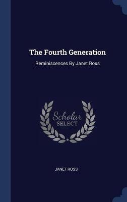 The Fourth Generation on Hardback by Janet Ross