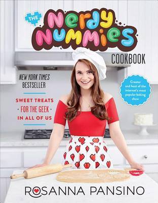 The Nerdy Nummies Cookbook on Hardback by Rosanna Pansino