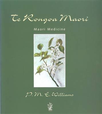 Te Rongoa Maori Medicine by P.M.E. Williams image