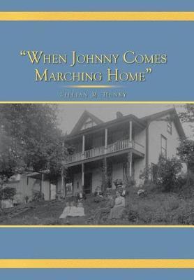 "When Johnny Comes Marching Home" on Hardback by Lillian M. Henry