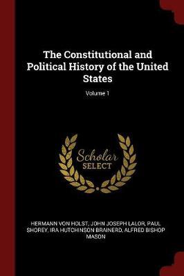 The Constitutional and Political History of the United States; Volume 1 image