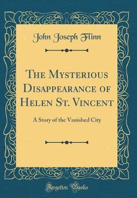 The Mysterious Disappearance of Helen St. Vincent by John Joseph Flinn image