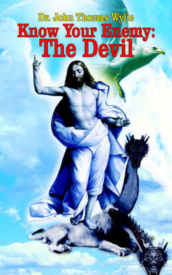 Know Your Enemy: The Devil by Dr John Thomas Wylie image