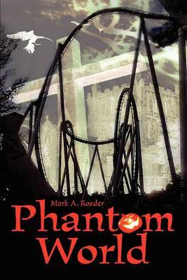 Phantom World on Paperback by Mark A Roeder