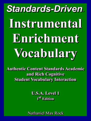 Instrumental Enrichment Vocabulary Standards-Driven U.S.A. Level 1 First Edition Authentic Content Standards Academic and Rich Cognitive Student Vocabulary Interaction by Nathaniel Max Rock image