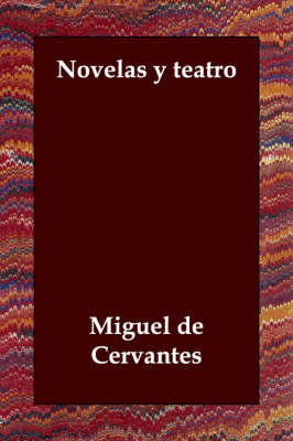 Novelas Y Teatro on Paperback by Miguel de Cervantes