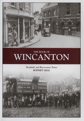 The Book of Wincanton: Roadside and Racecourse Town by Rodney Legg image