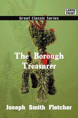 The Borough Treasurer by Joseph Smith Fletcher image