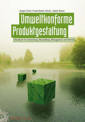 Umweltkonforme Produktgestaltung: Handbuch Fur Entwicklung, Beschaffung, Management Und Vertrieb by Frank-Dieter Clesle image