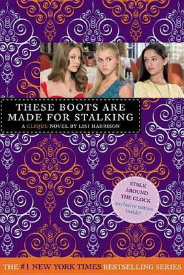 The Clique #12: These Boots Are Made for Stalking by Lisi Harrison image