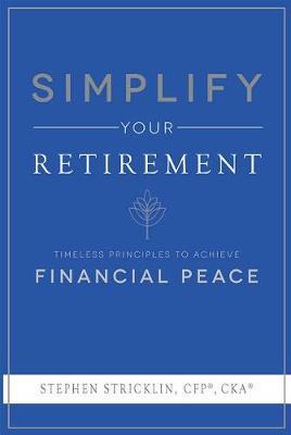 Simplify Your Retirement by Stephen Stricklin