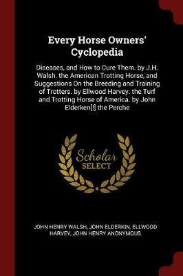 Every Horse Owners' Cyclopedia by John Henry Walsh image