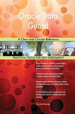 Oracle Data Guard a Clear and Concise Reference by Gerardus Blokdyk image