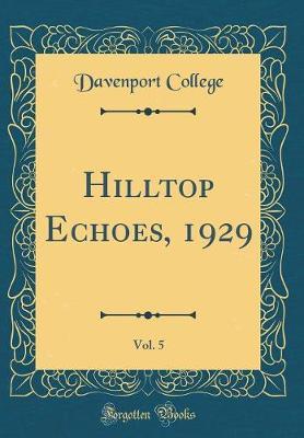 Hilltop Echoes, 1929, Vol. 5 (Classic Reprint) by Davenport College image