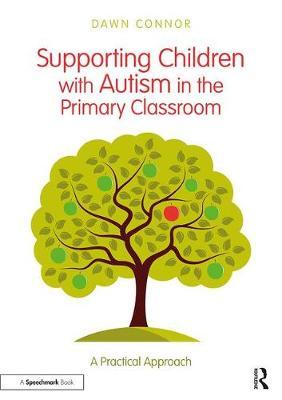 Supporting Children with Autism in the Primary Classroom by Dawn Connor image