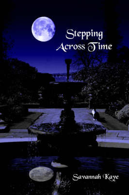 Stepping Across Time by Savannah Kaye