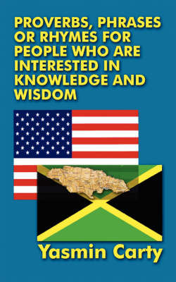 Proverbs, Phrases, or Rhymes for People Who are Interested in Knowledge and Wisdom by Yasmin, Carty image