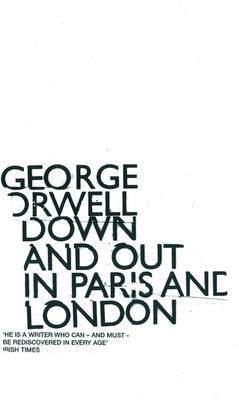 Down and Out in Paris and London on Paperback by George Orwell