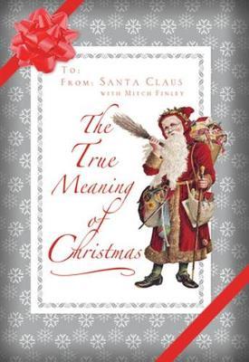 The True Meaning of Christmas on Hardback by SANTA CLAUS