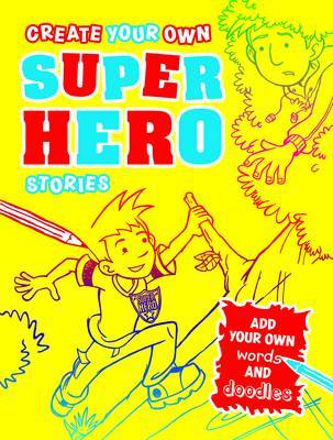 Create Your Own Superhero Stories by Paul Moran image
