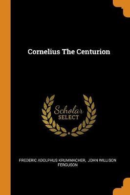 Cornelius the Centurion by Frederic Adolphus Krummacher image