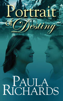 Portrait of Destiny on Paperback by Paula Richards