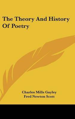 The Theory And History Of Poetry by Charles Mills Gayley image