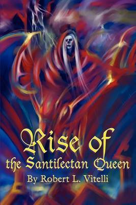Rise of the Santilectan Queen by Robert L. Vitelli image