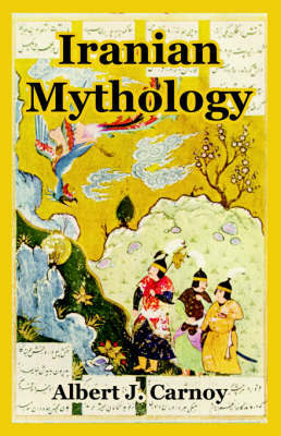 Iranian Mythology by Albert J. Carnoy image