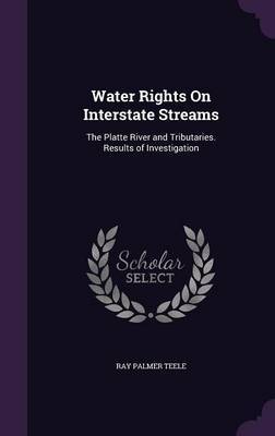 Water Rights on Interstate Streams by Ray Palmer Teele image