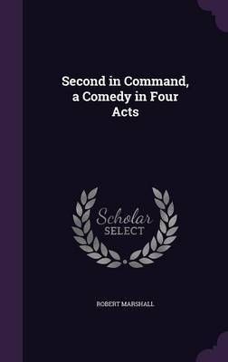 Second in Command, a Comedy in Four Acts image