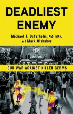 Deadliest Enemy by Michael T. Osterholm image