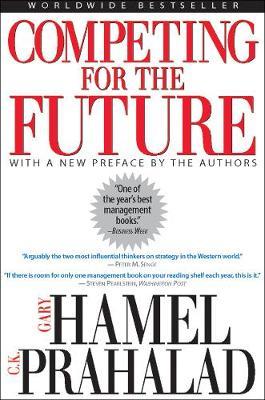 Competing for the Future by Gary Hamel