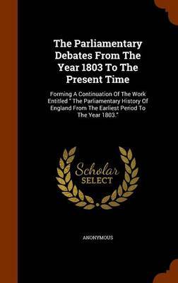 The Parliamentary Debates from the Year 1803 to the Present Time by * Anonymous image