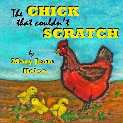 The Chick That Couldn't Scratch by MS Mary Jean Kelso image
