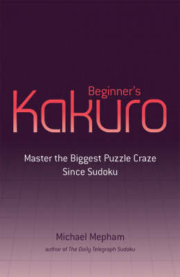 Beginners Kakuro by Michael Mepham image