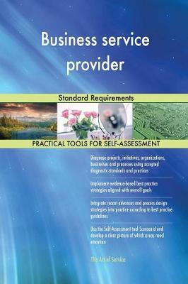 Business Service Provider Standard Requirements by Gerardus Blokdyk image