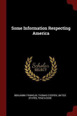 Some Information Respecting America by Benjamin Franklin image