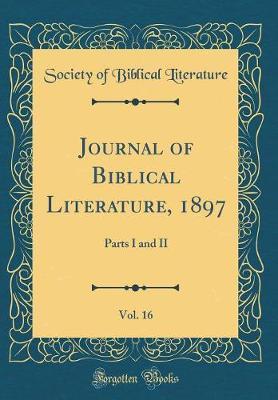 Journal of Biblical Literature, 1897, Vol. 16 by Society of Biblical Literature image
