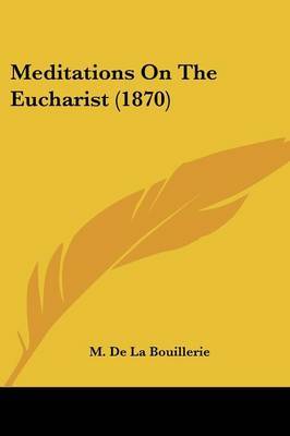 Meditations On The Eucharist (1870) by M De La Bouillerie image