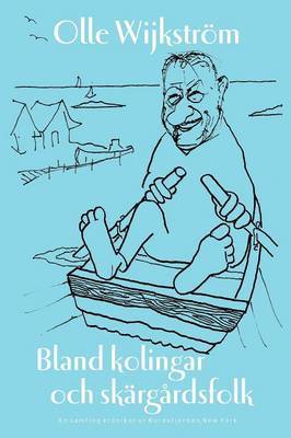 Bland Kolingar Och Skargardsfolk by Olle Wijkstrom image