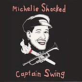 Captain Swing on CD by Michelle Shocked