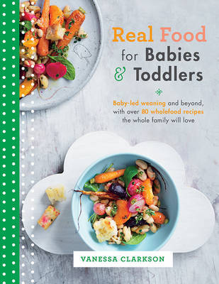 Real Food for Babies and Toddlers by Vanessa Clarkson image