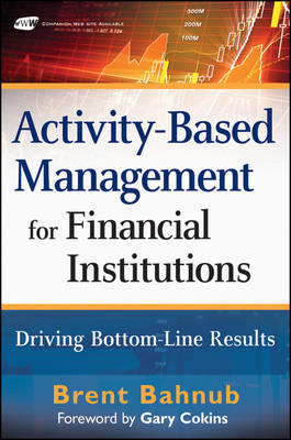 Activity-Based Management for Financial Institutions on Hardback by Brent J. Bahnub