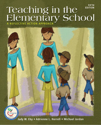 Teaching in the Elementary School: A Reflective Action Approach by Judy Eby image
