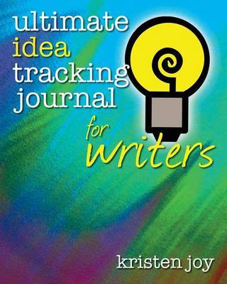 Ultimate Idea Tracking Journal for Writers by Kristen Joy image
