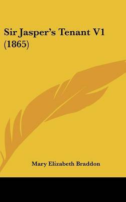 Sir Jasper's Tenant V1 (1865) by Mary , Elizabeth Braddon image