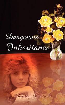 Dangerous Inheritance by Christena Dieatrick image