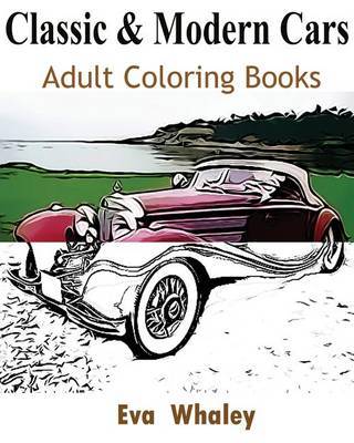 Classic & Modern Cars : Adult Coloring Book: Design Coloring Book by Eva Whaley image